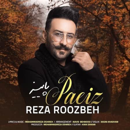 دانلود آهنگ رضا روزبه پاییز Reza Roozbeh Paeiz