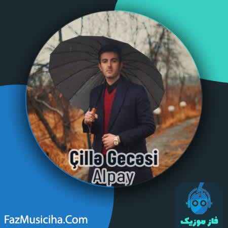 دانلود آهنگ ترکی آلپای چیلله گجسی Alpay Cille Gecesi