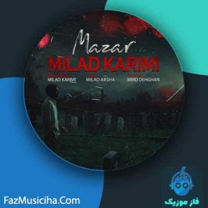دانلود آهنگ میلاد کریمی مزار