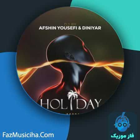 دانلود آهنگ افشین یوسفی و دی جی دینیار هالیدی قسمت ۰۱ Afshin Yousefi & DJ Diniyar Holiday Episode 01