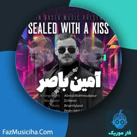 دانلود آهنگ آمین باصر Sealed With A Kiss Amin Baser Sealed With A Kiss