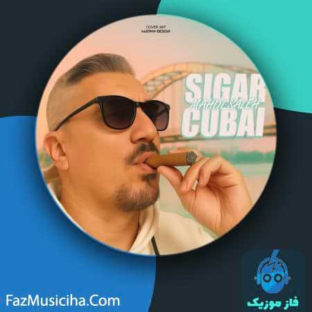 دانلود آهنگ مهدی صالح سیگار کوبایی دانلود آهنگ مهدی صالح سیگار کوبایی Mahdi Saleh Sigar Cubai