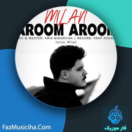 دانلود آهنگ میلان آروم آروم Milan Aroom Aroom