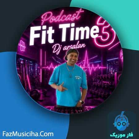 دانلود آهنگ دیجی ارسلان پادکست فیت تایم ۳ دانلود آهنگ دیجی ارسلان پادکست فیت تایم ۳ DJ Arsalan Podcast Fit Time 3